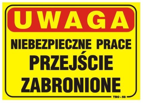 TABLICA 35*25CM UWAGA! NIEBEZPIECZNE PRACE PRZEJŚCIE ZABR. UN TABLICA 35*25CM UWAGA! NIEBEZPIECZNE PRACE PRZEJŚCIE ZABR. UN
